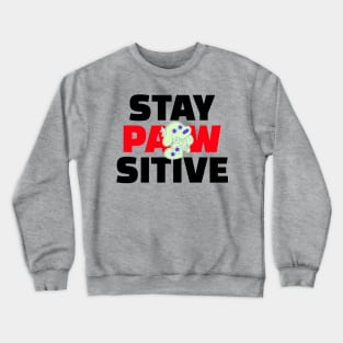 STAY PAWSITIVE DOG Crewneck Sweatshirt